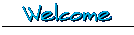Welcome